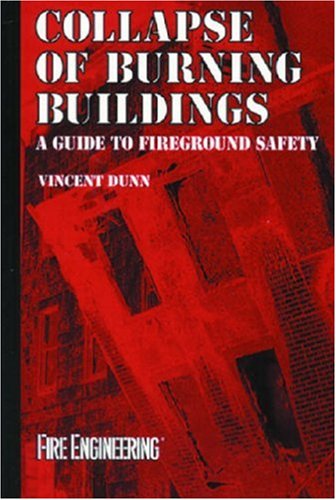 Collapse of Burning Buildings: A Guide to Fireground Safety