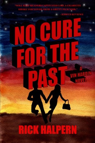No Cure For The Past: A Vin Hardin Mystery