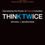 Think Twice: Harnessing the Power of Counterintuition
