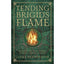 Tending Brigid's Flame: Awaken to the Celtic Goddess of Hearth, Temple, and Forge