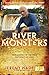 River Monsters: True Stories of the Ones that Didn't Get Away