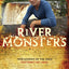 River Monsters: True Stories of the Ones that Didn't Get Away