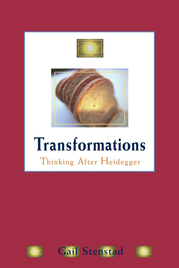 Transformations: Thinking after Heidegger (New Studies Phenomenology/Hermeneutics)