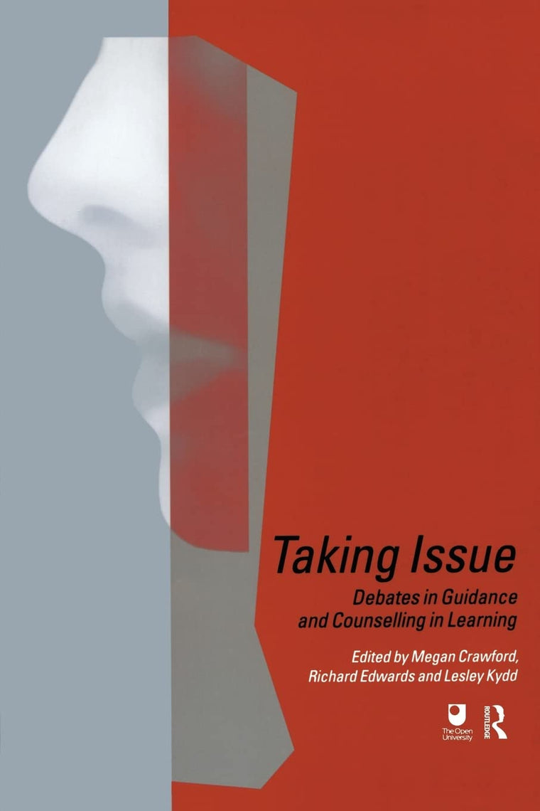 Taking Issue: Debates in Guidance and Counselling in Learning