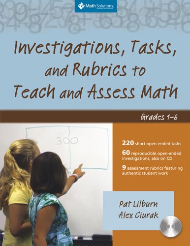 Investigations, Tasks, and Rubrics to Teach and Assess Math, Grades 1-6