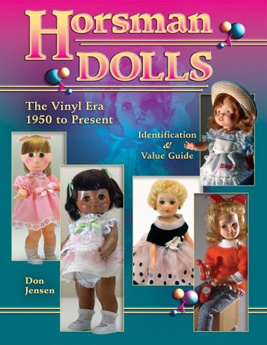 Horsman Dolls The Vinyl Era 1950 to Present