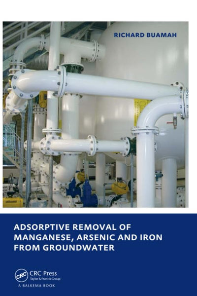 Adsorptive Removal of Manganese,Arsenic and Iron from Groundwater: UNESCO-IHE PhD Thesis
