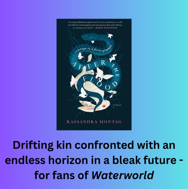 After the Flood: A Post-Apocalyptic Climate Thriller - Chicago Tribune Best Book, Mother's Epic Quest
