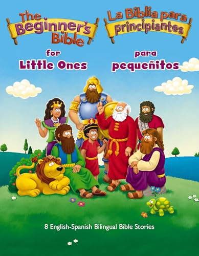 The Beginner’s Bible for Little Ones (Bilingual) / La Biblia para principiantes para pequeñitos (Bilingüe): 8 English-Spanish Bilingual Bible Stories