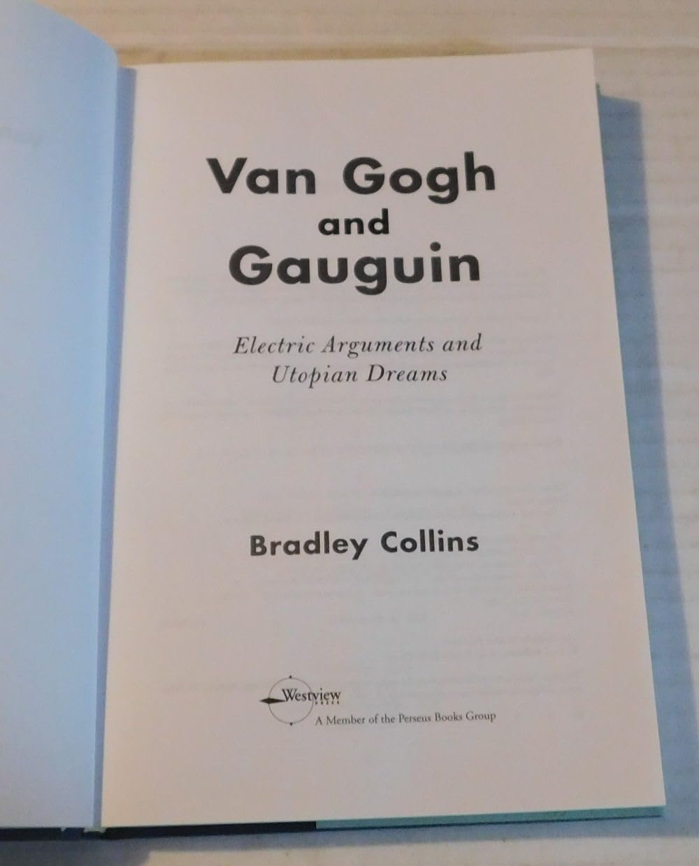 Van Gogh and Gauguin: Electric Arguments and Utopian Dreams