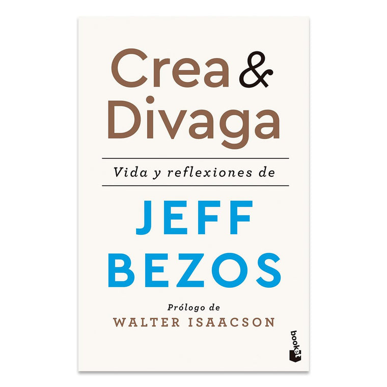 Crea y divaga: Vida y reflexiones de Jeff Bezos / Invent and Wander (Spanish Edition)