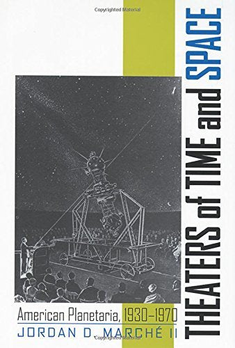 Theaters of Time and Space: American Planetaria, 1930-1970