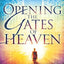 Opening the Gates of Heaven: Walk in the Favor of Answered Prayer and Blessing