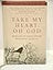 Take My Heart, Oh God: Riches from the Greatest Christian Women Writers of All Time