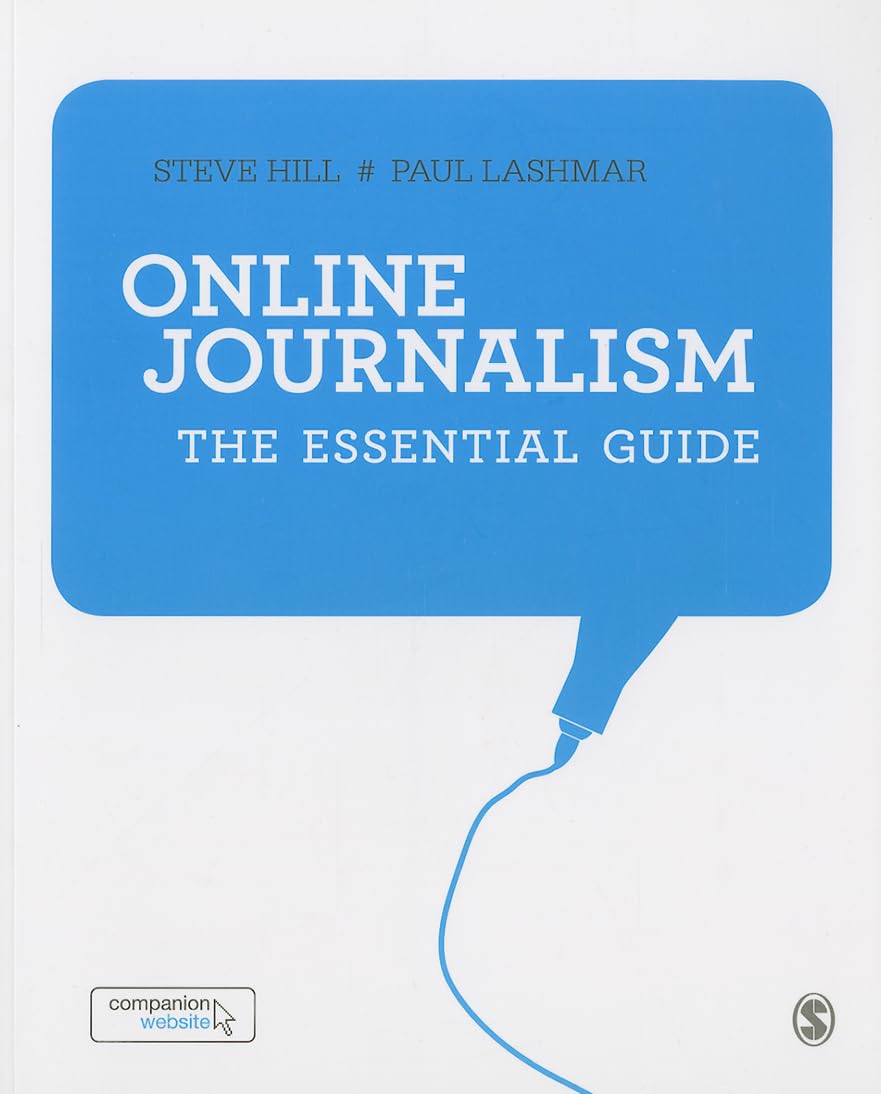 Online Journalism: The Essential Guide