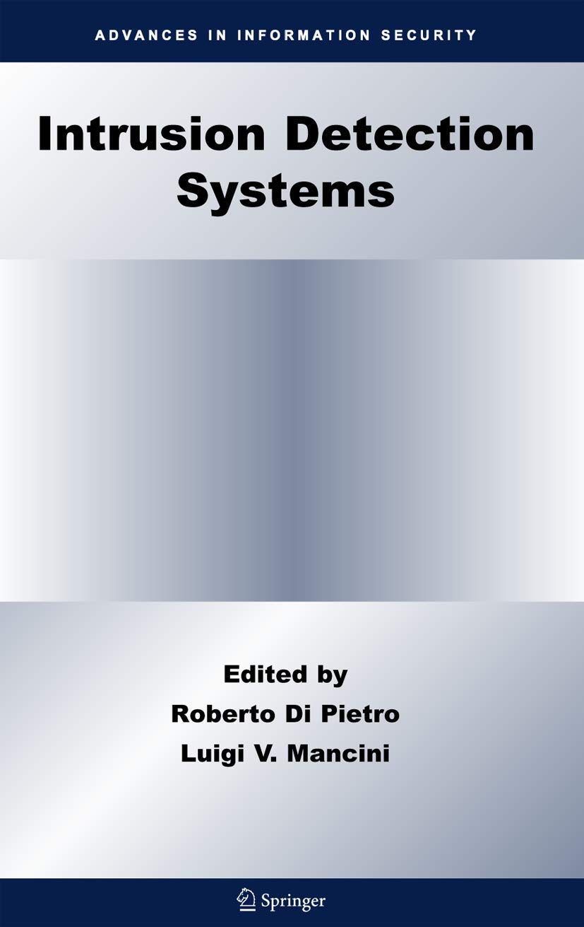 Intrusion Detection Systems (Advances in Information Security, 38)