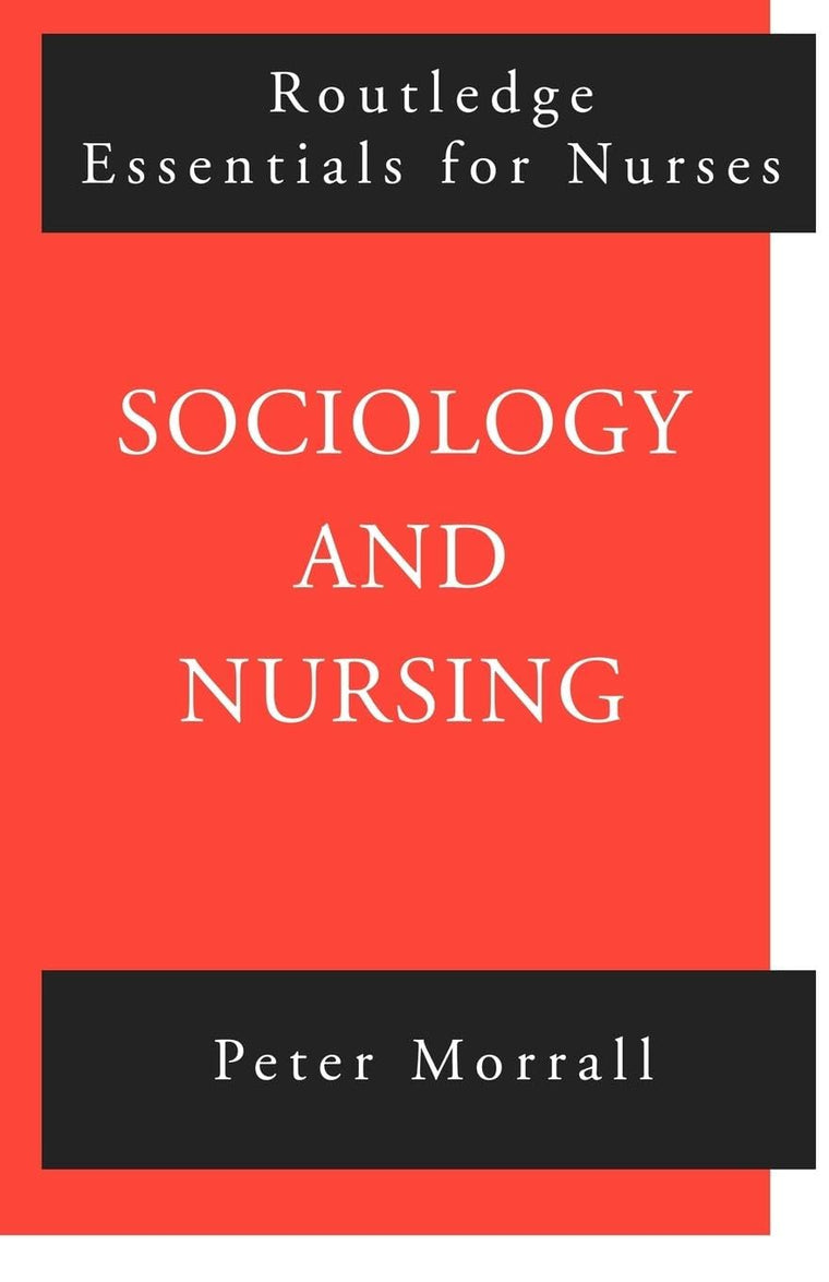 Sociology and Nursing (Routledge Essentials for Nurses)