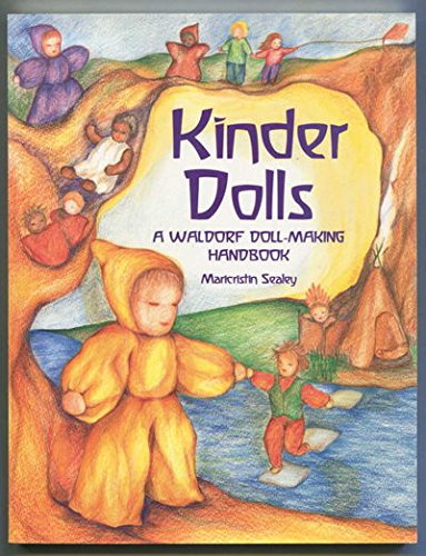 Kinder Dolls: A Waldorf Doll-Making Handbook