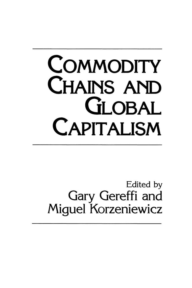 Commodity Chains and Global Capitalism (Contributions in Economics and Economic History)
