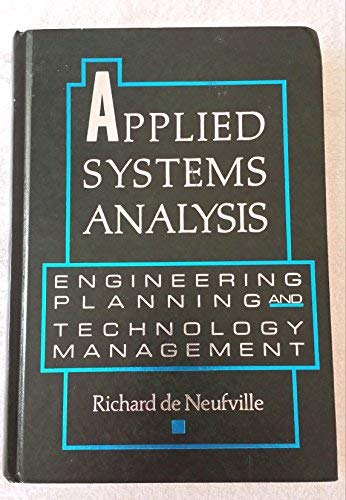 Applied Systems Analysis: Engineering Planning and Technology Management