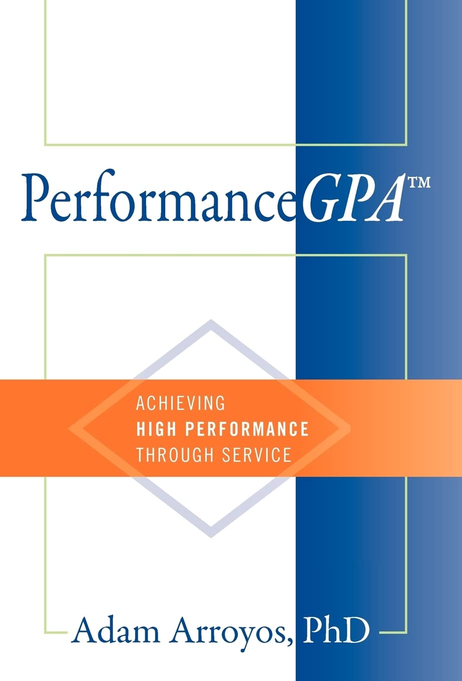 PerformanceGPA: Achieving High Performance Through Service