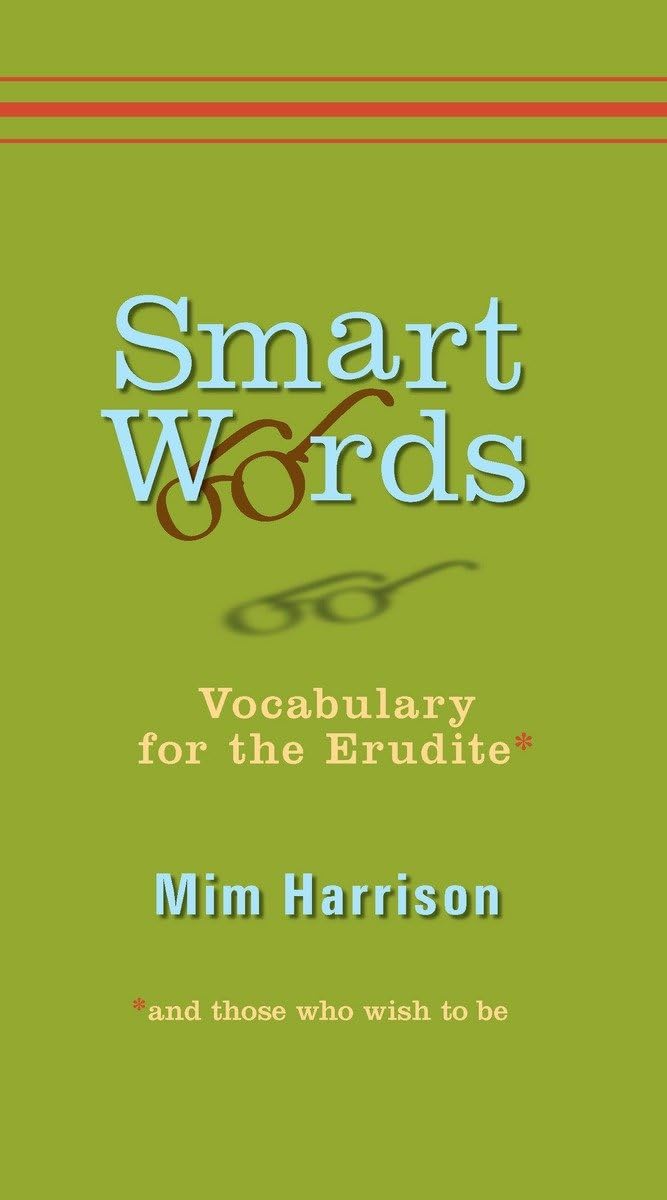 Smart Words: Vocabulary for the Erudite