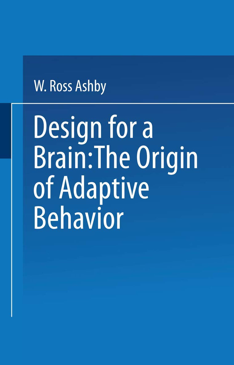 Design for a Brain: The Origin of Adaptive Behavior (Science Paperbacks)