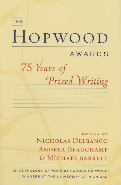 The Hopwood Awards: 75 Years of Prized Writing