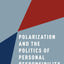 Polarization and the Politics of Personal Responsibility