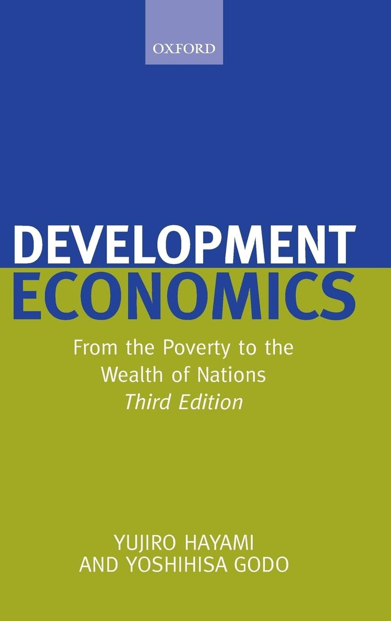 Development Economics: From the Poverty to the Wealth of Nations