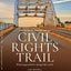 The Official U.S. Civil Rights Trail: What Happened Here Changed the World