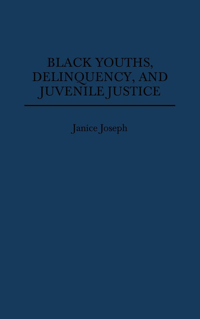 Black Youths, Delinquency, and Juvenile Justice