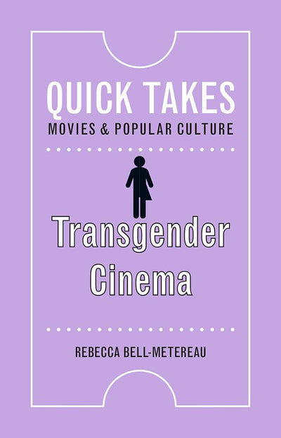Transgender Cinema (Quick Takes: Movies and Popular Culture)
