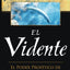 El Vidente: El Poder Profético de las Visiones, Los Sueos, y