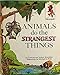 Animals Do The Strangest Things (Step-Up Books)