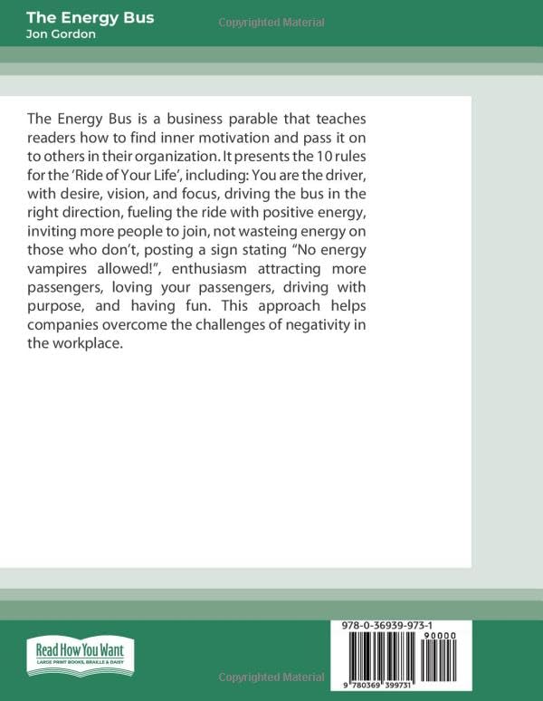 The Energy Bus: 10 Rules to Fuel Your Life, Work, and Team with Positive Energy