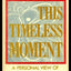 This Timeless Moment: A Personal View of Aldous Huxley
