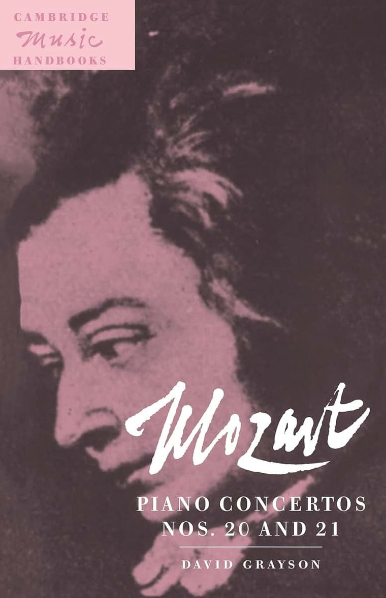 Mozart: Piano Concertos Nos. 20 and 21 (Cambridge Music Handbooks)