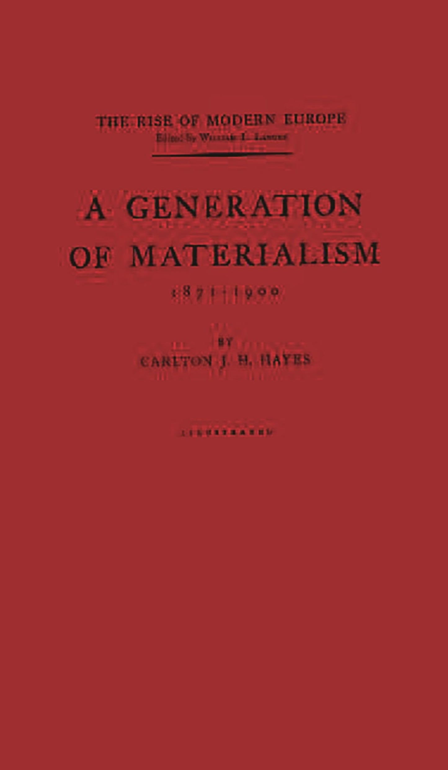 A Generation of Materialism, 1871-1900 (Rise of Modern Europe, Edited by William L. Langer)