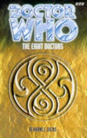 The Eight Doctors (Dr. Who Series) by Dicks, Terrance