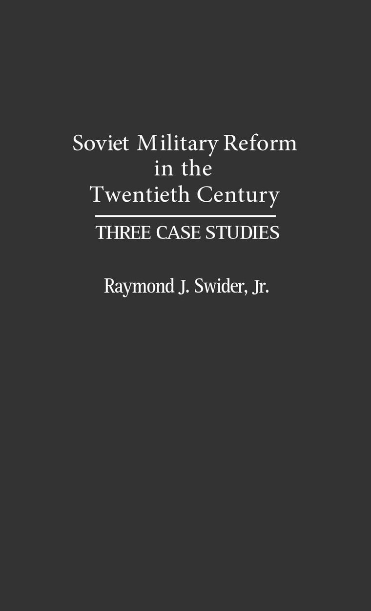 Soviet Military Reform in the Twentieth Century: Three Case Studies (Contributions in Military Studies)