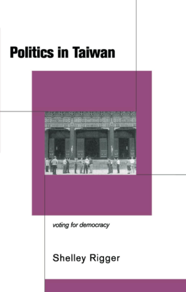 Politics in Taiwan: Voting for Democracy