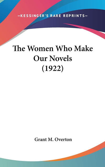 The Women Who Make Our Novels (1922)