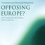 Opposing Europe? The Comparative Party Politics of Euroscepticism: Volume 2: Comparative and Theoretical Perspectives