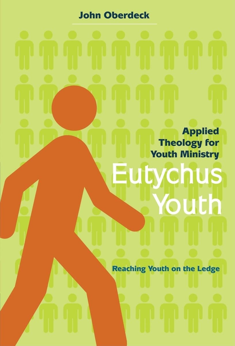Eutychus Youth: Applied Theology for Youth Ministry by Oberd