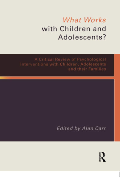 What Works with Children and Adolescents?: A Critical Review of Psychological Interventions with Children, Adolescents and their Families