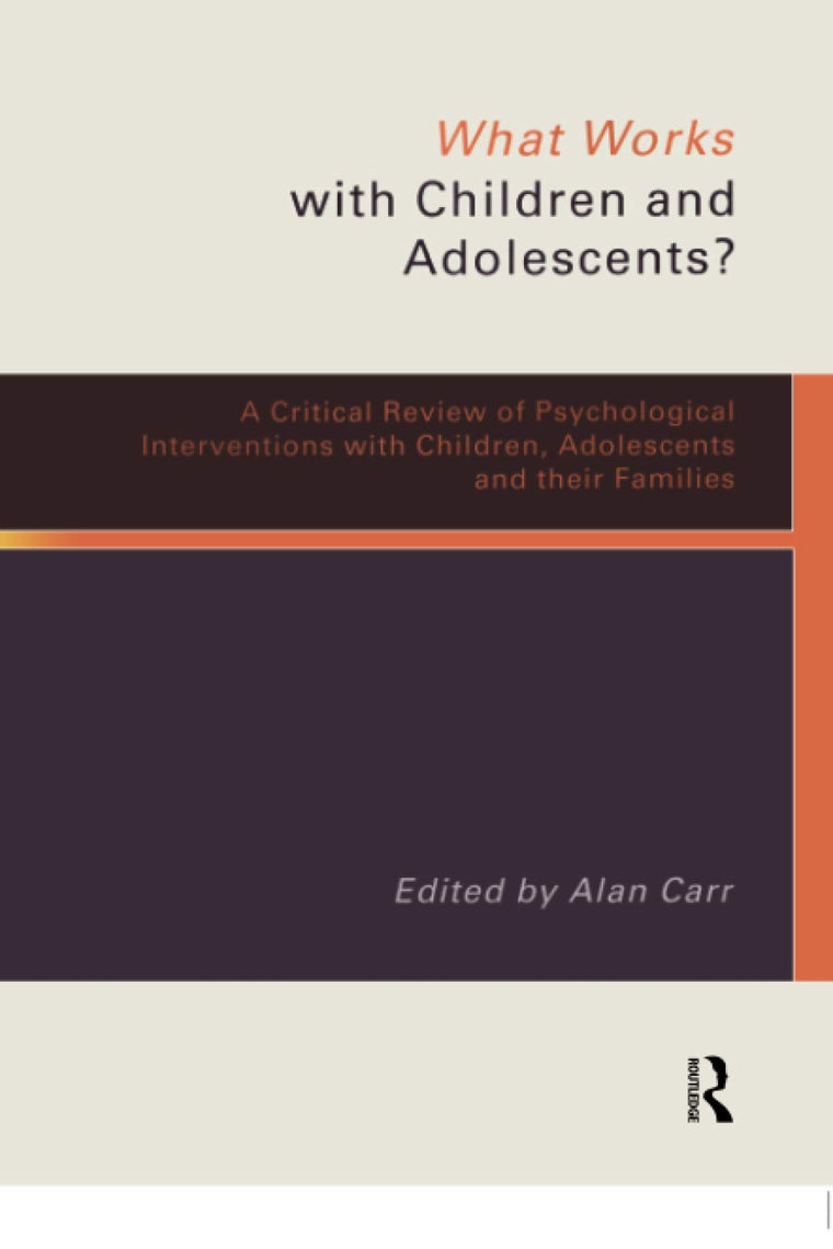 What Works with Children and Adolescents?: A Critical Review of Psychological Interventions with Children, Adolescents and their Families
