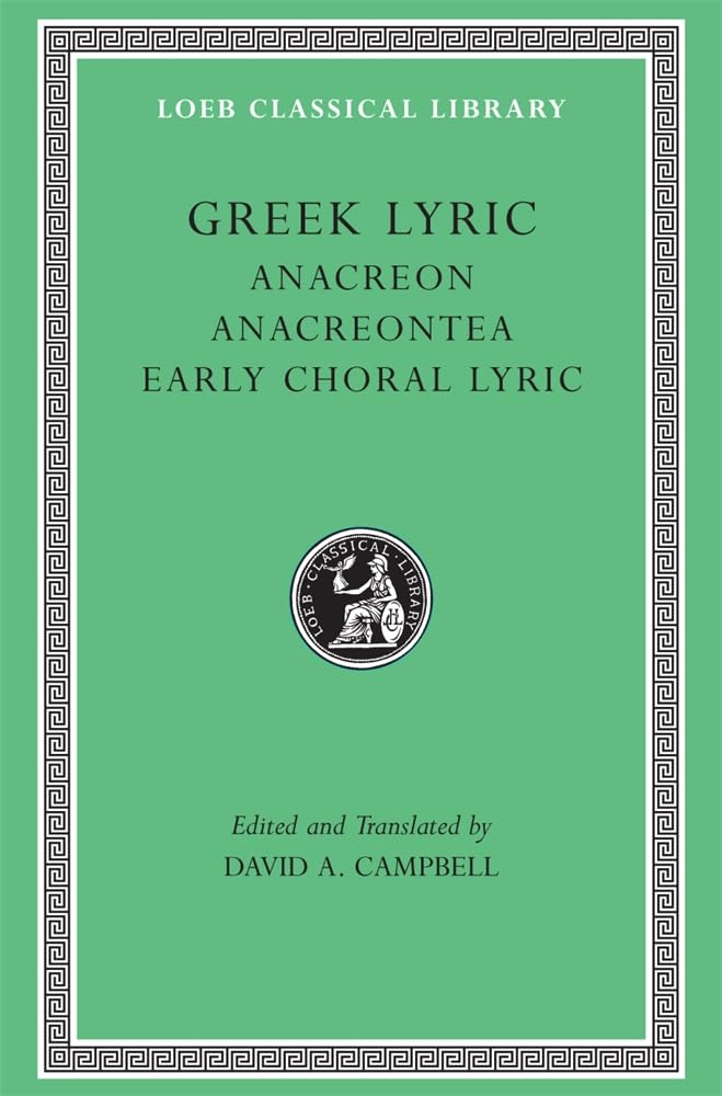 Greek Lyric II: Anacreon, Anacreontea, Choral Lyric from Oly