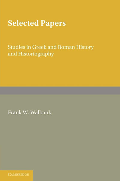 Selected Papers: Studies in Greek and Roman History and Historiography
