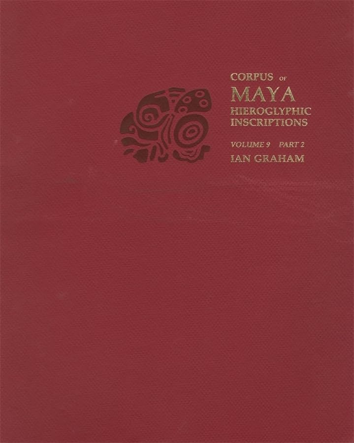 Tonina (Part 2) (Corpus of Maya Hieroglyphic Inscriptions)